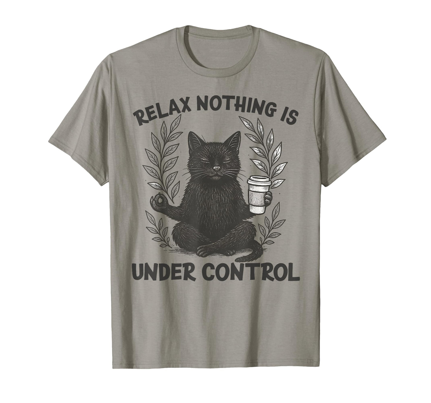 Relax Nothing is Under Control Funny Sarcastic Cat Yoga T-Shirt