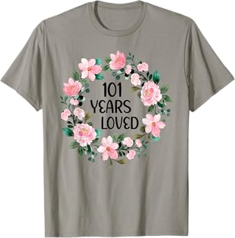 101 Years Loved Women Men 101 Years Old Cool 101st Birthday T-Shirt