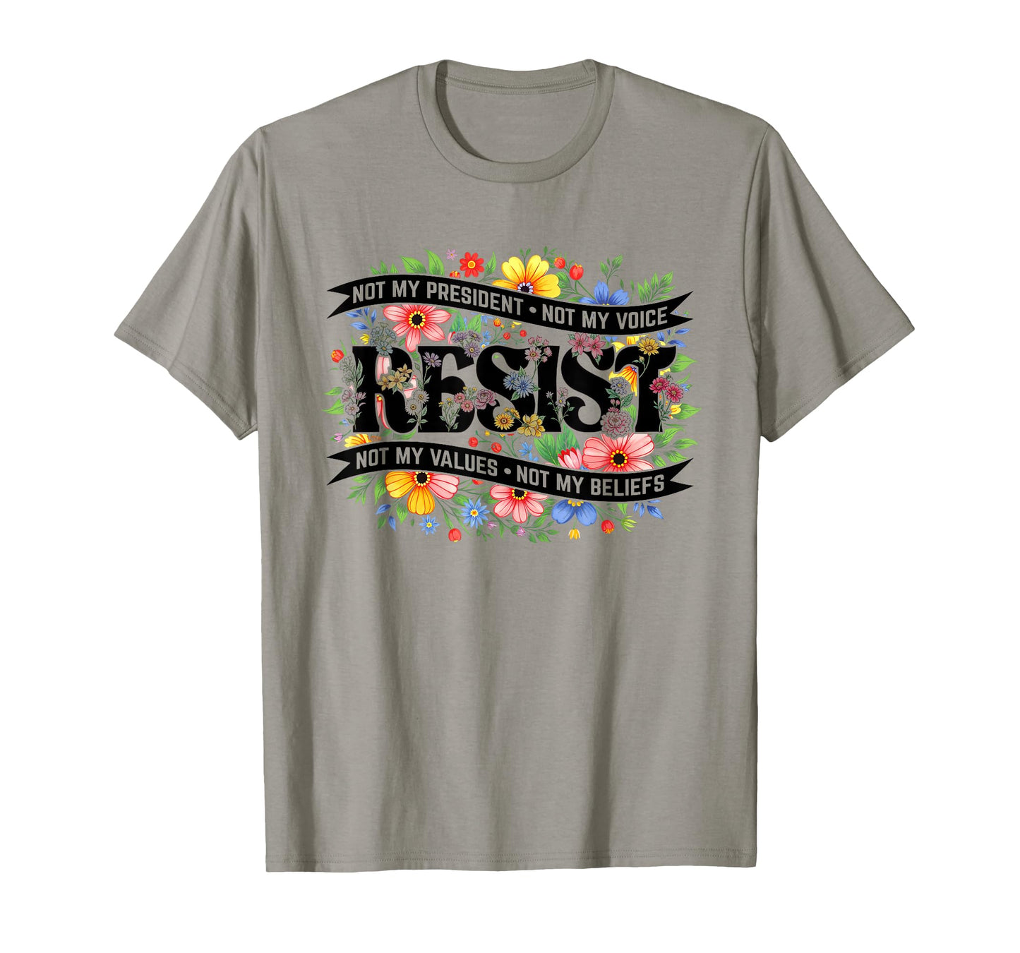 Political Protest Resistance Not My President Resist Floral T-Shirt