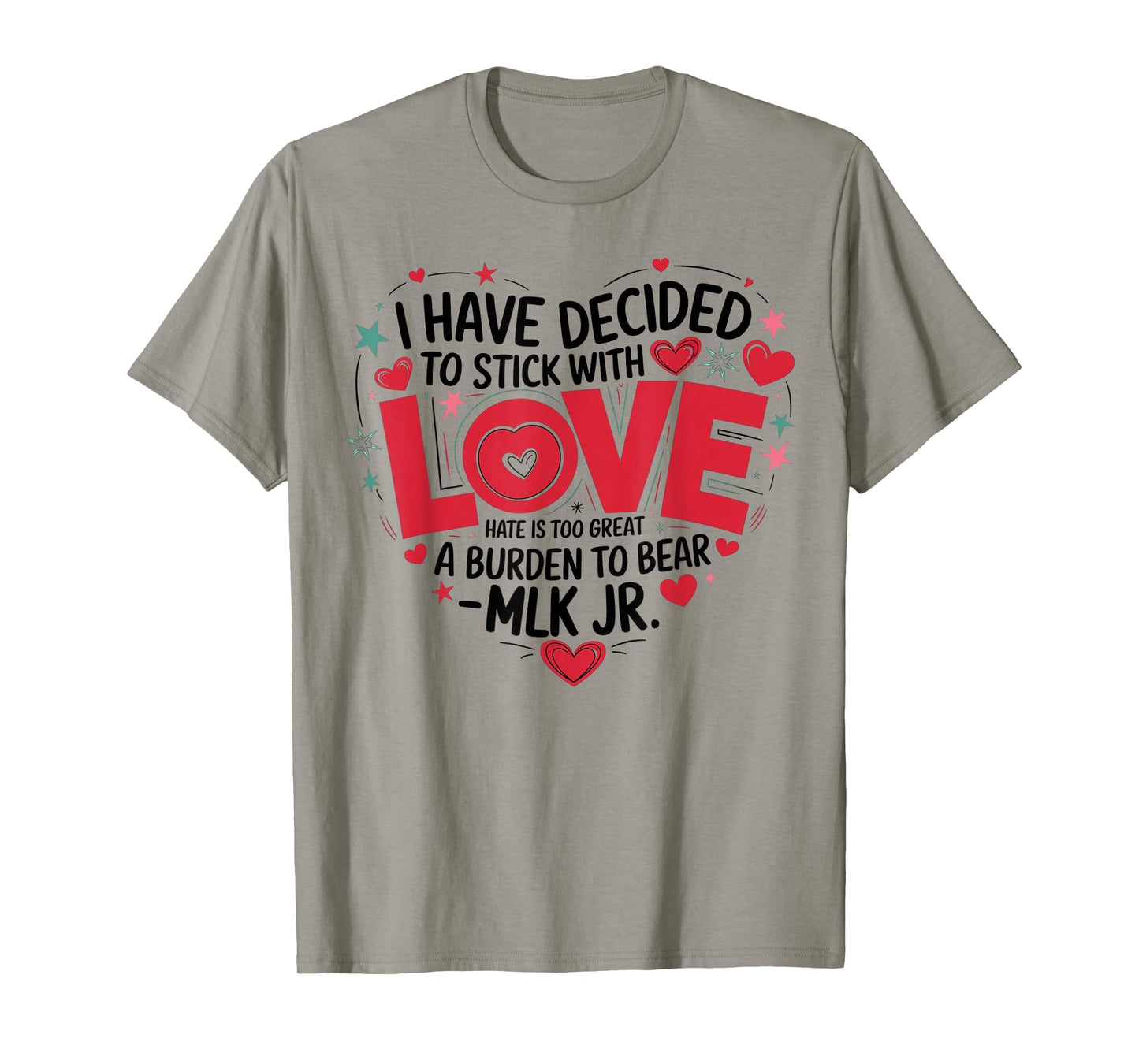 I Have Decided to Stick with Love MLK Black History Month T-Shirt