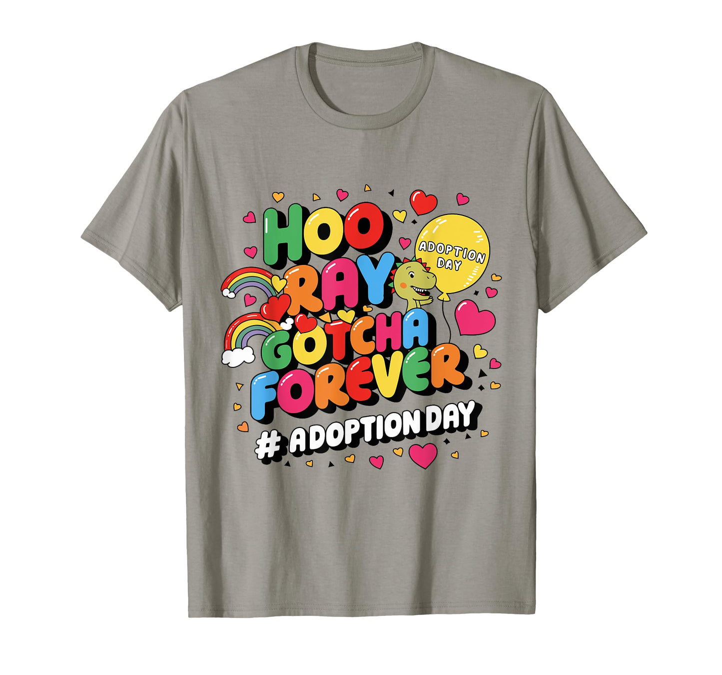 Gotcha Forever Gotcha Day Dinosaur Girls Boys Kids Toddler T-Shirt