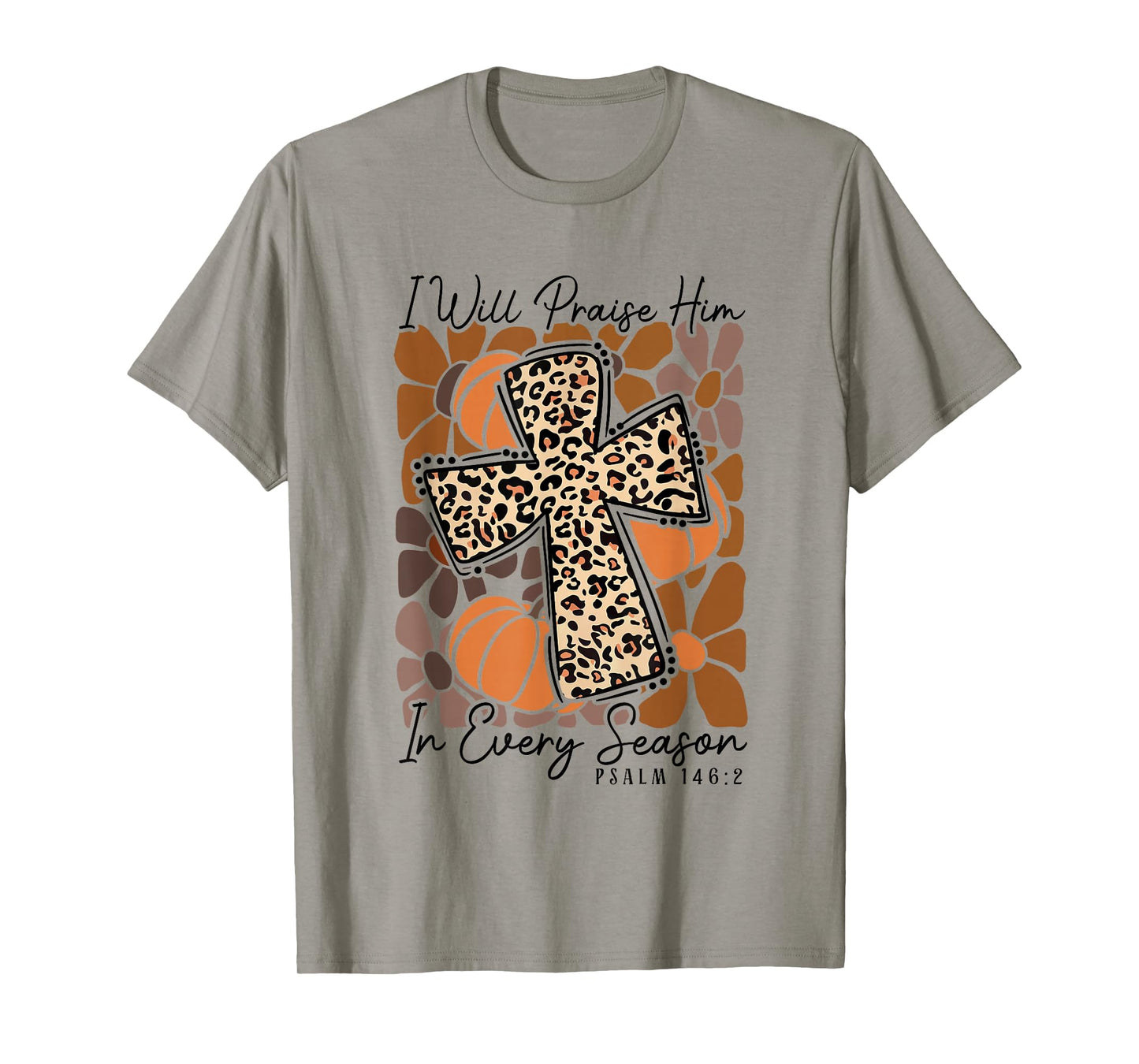 I-Will Praise Him in Every Season Boho Floral Cross Faith T-Shirt