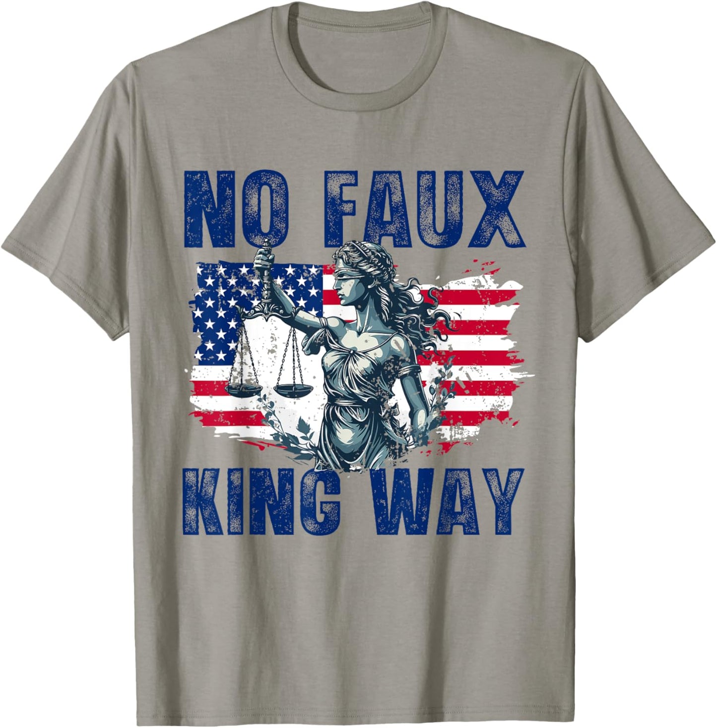 No Faux King Way Patriotic USA Pun Funny Bold Freedom T-Shirt