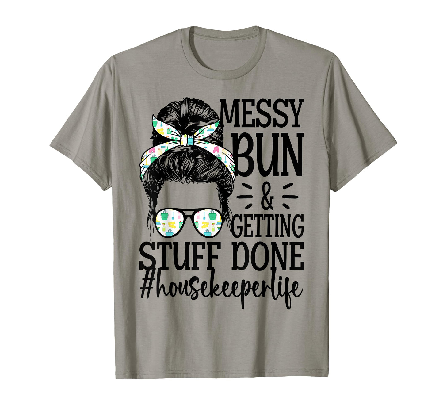 Housekeeper Life Messy Bun Cleaning Housekeeping T-Shirt