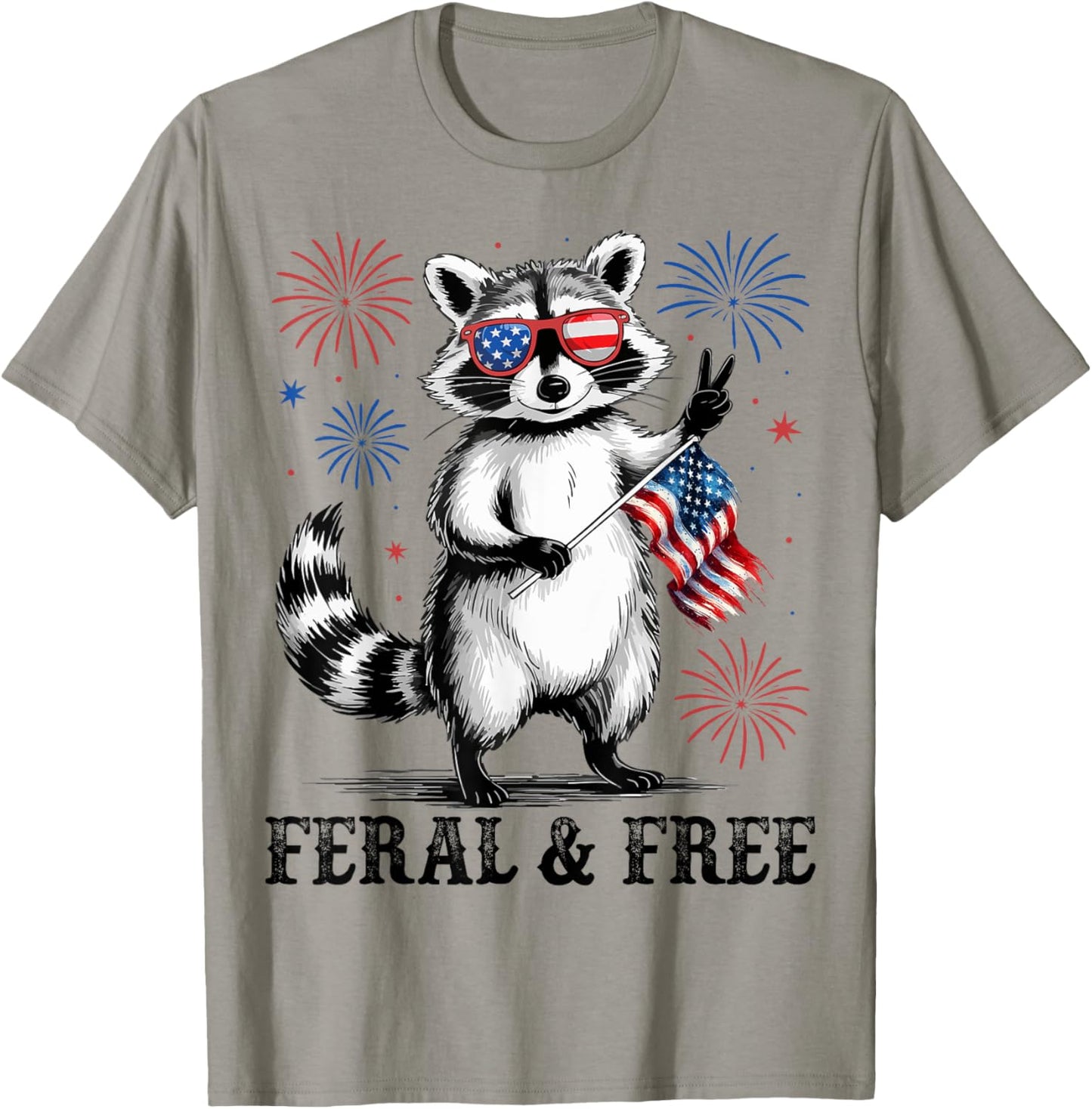 Feral & Free Funny Patriotic Racoon Feral And Free 4th July T-shirt