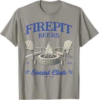Firepit Beers Social Club Drinking Backyard Campfire Nights T-Shirt