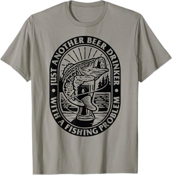 Funny Another Beer Drinker With a Fishing Problem For Dad T-Shirt