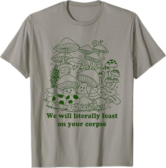 Funny Mushroom, Vintage Mushroom We Will Literally Feast On Your Corpse T-Shirt, Grey, X-Small, Unisex-Adults, Short Sleeve, T-Shirt