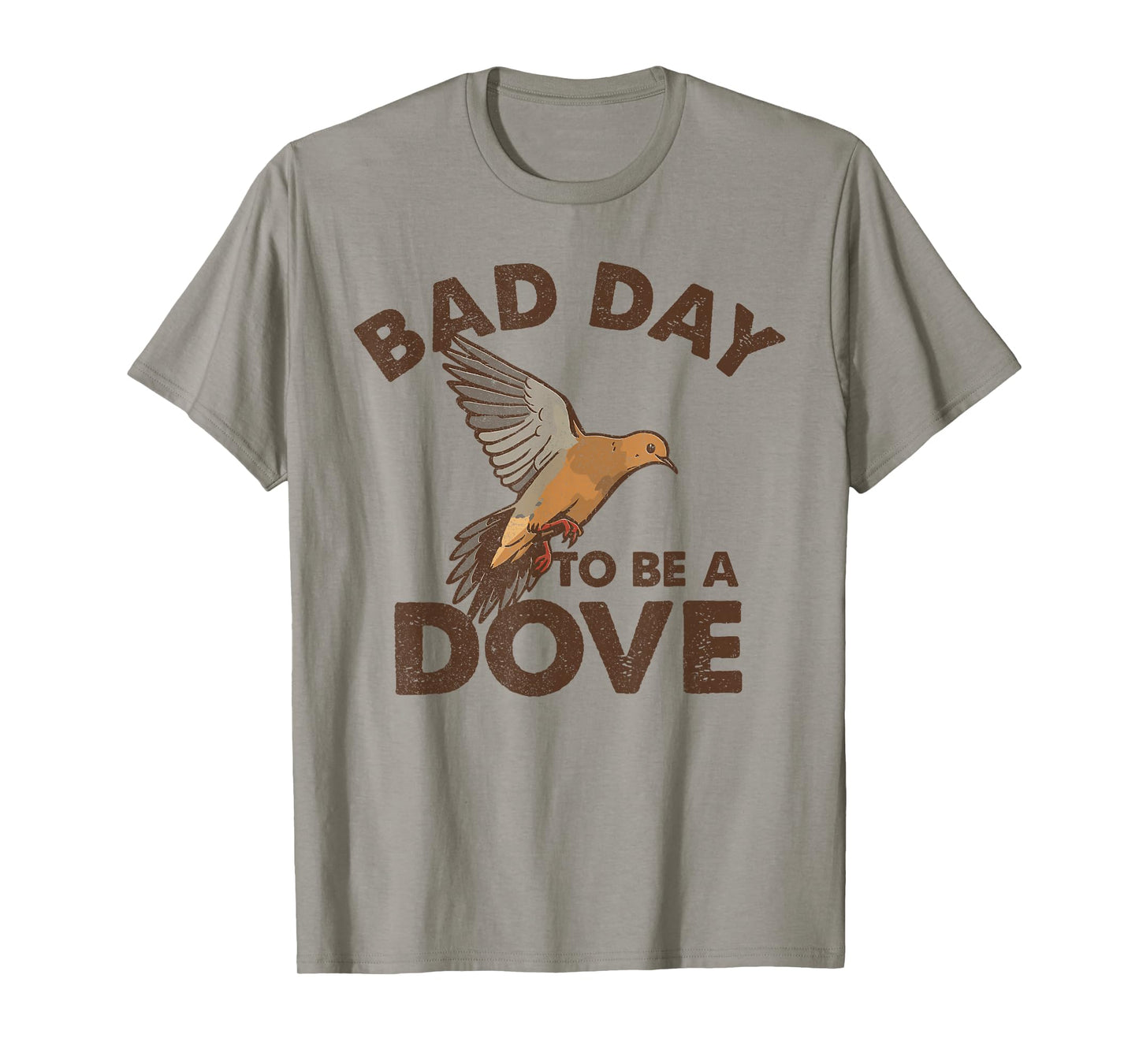 Bad Day to Be a Dove Bird Camo Hunting Season Funny Wildlife T-Shirt