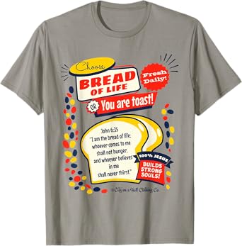 Bread of Life John 6:35 Funny Christian t shirt T-Shirt
