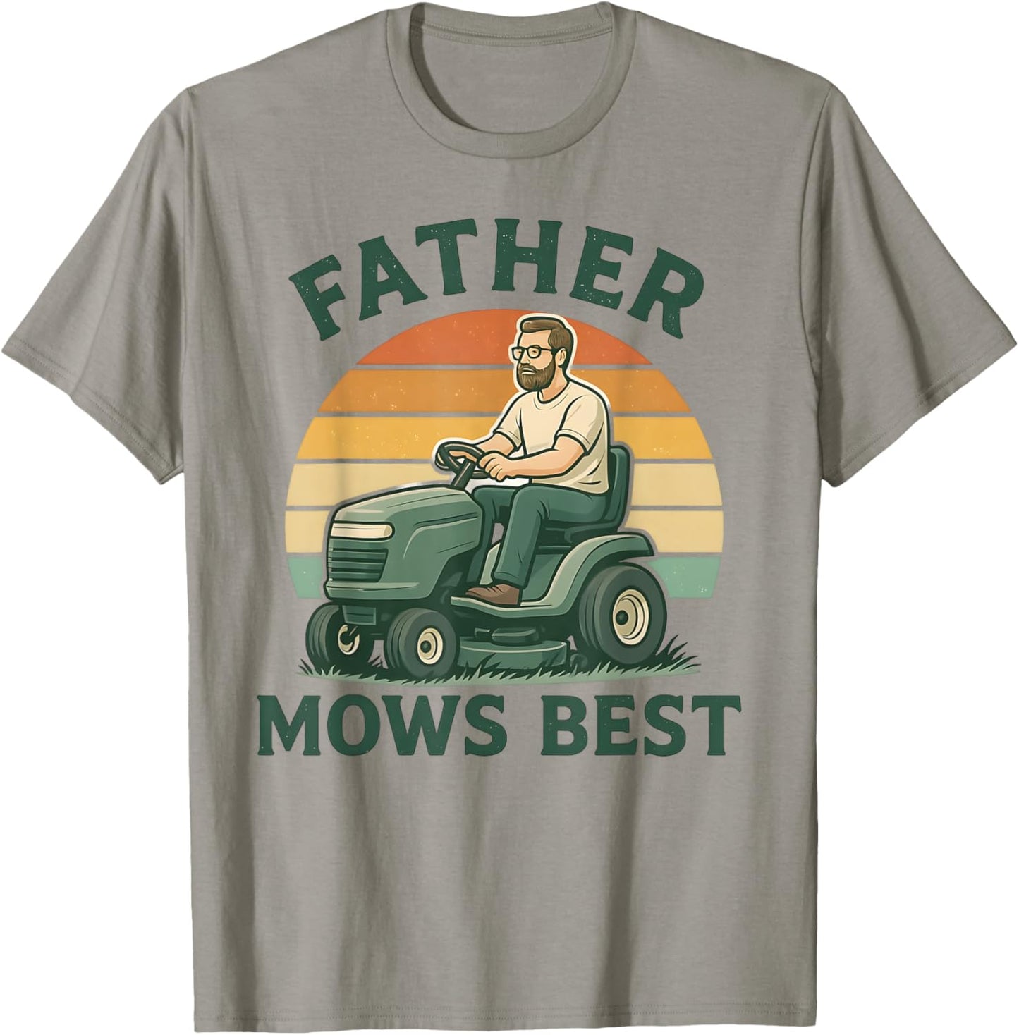father mows best dad father's day funny men mowing lawn T-Shirt