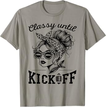 Classy Until Kickoff | Football Watching & Women Game Day T-Shirt