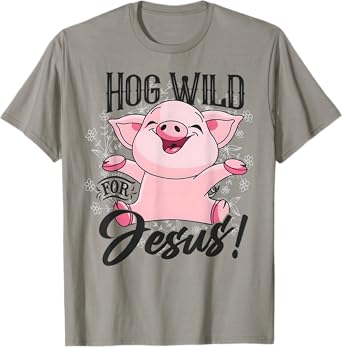 Hog Wild For Jesus Funny Pig T-Shirt