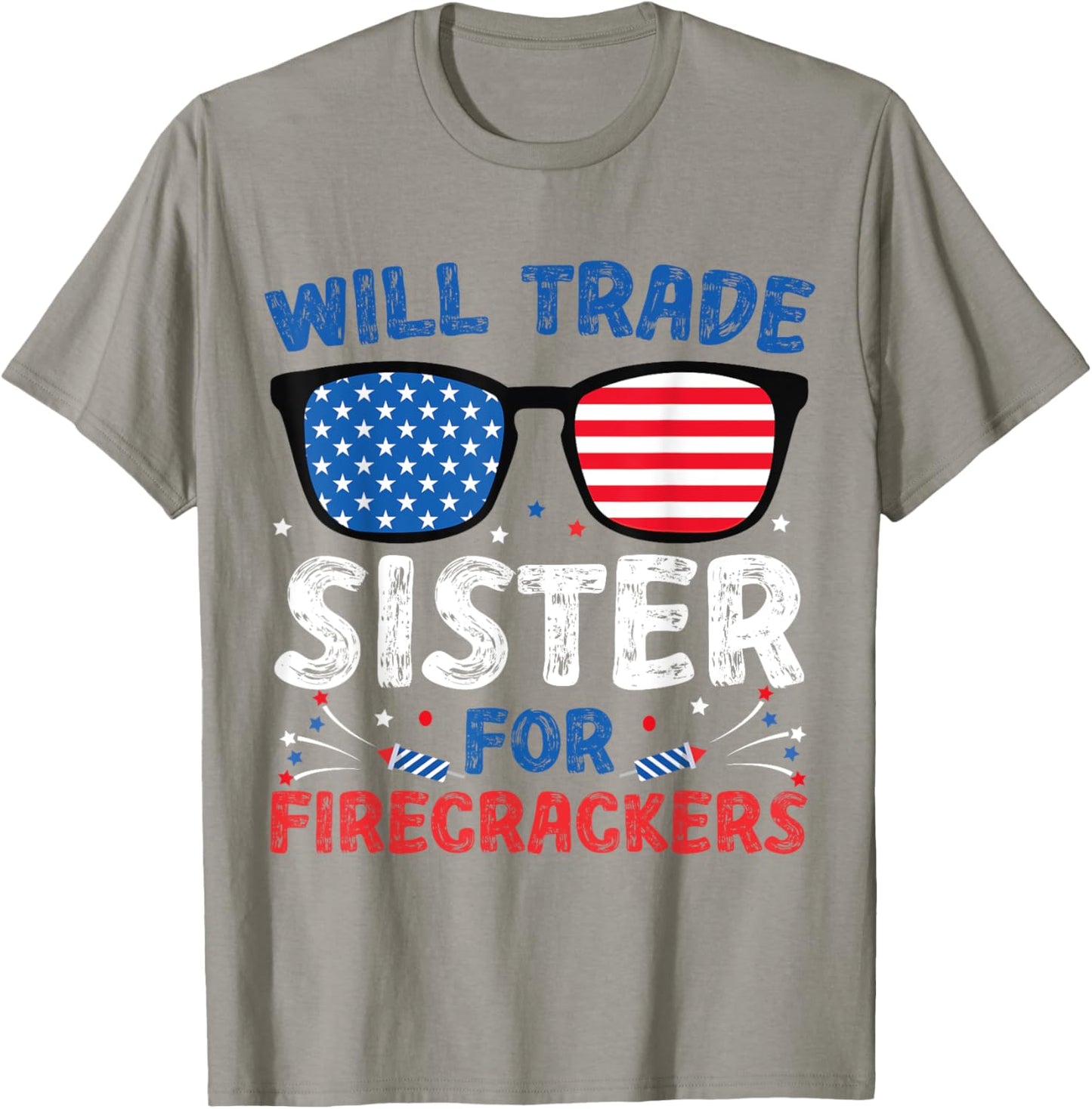 Fun Will Trade Sister For Firecrackers Funny Usa 4th Of July T-shirt