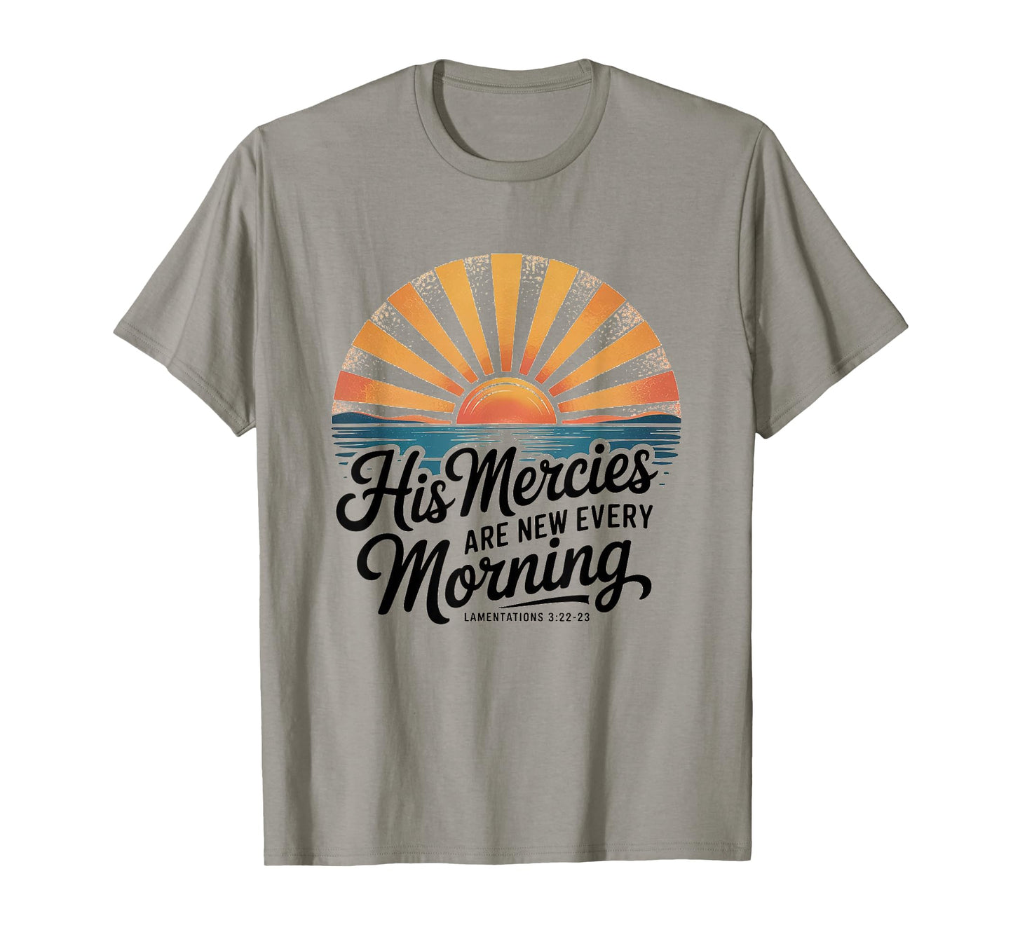 His Mercies are New Every Morning Lamentations 3:22-23 Jesus T-Shirt