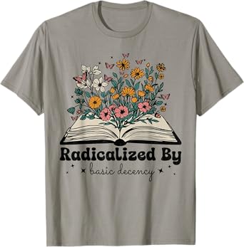 Funny Social Democracy Radicalized By Basic Decency T-Shirt