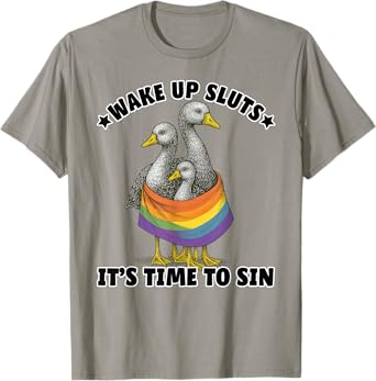 Wake Up S.l.u.t.s It’s Time To Sin Funny Pride Goose LGBT T-Shirt