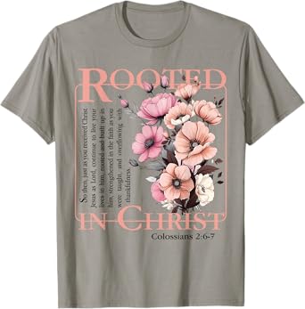 Rooted In Christ Religious Bible Verse Christian Jesus Faith T-Shirt