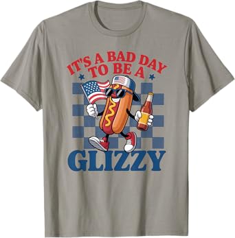 It's A Bad Day To Be A Glizzy Funny Glizzy 4th of July USA T-Shirt