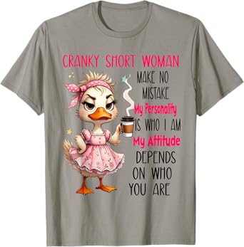 Cranky short woman make no mistake my personality is who I T-Shirt