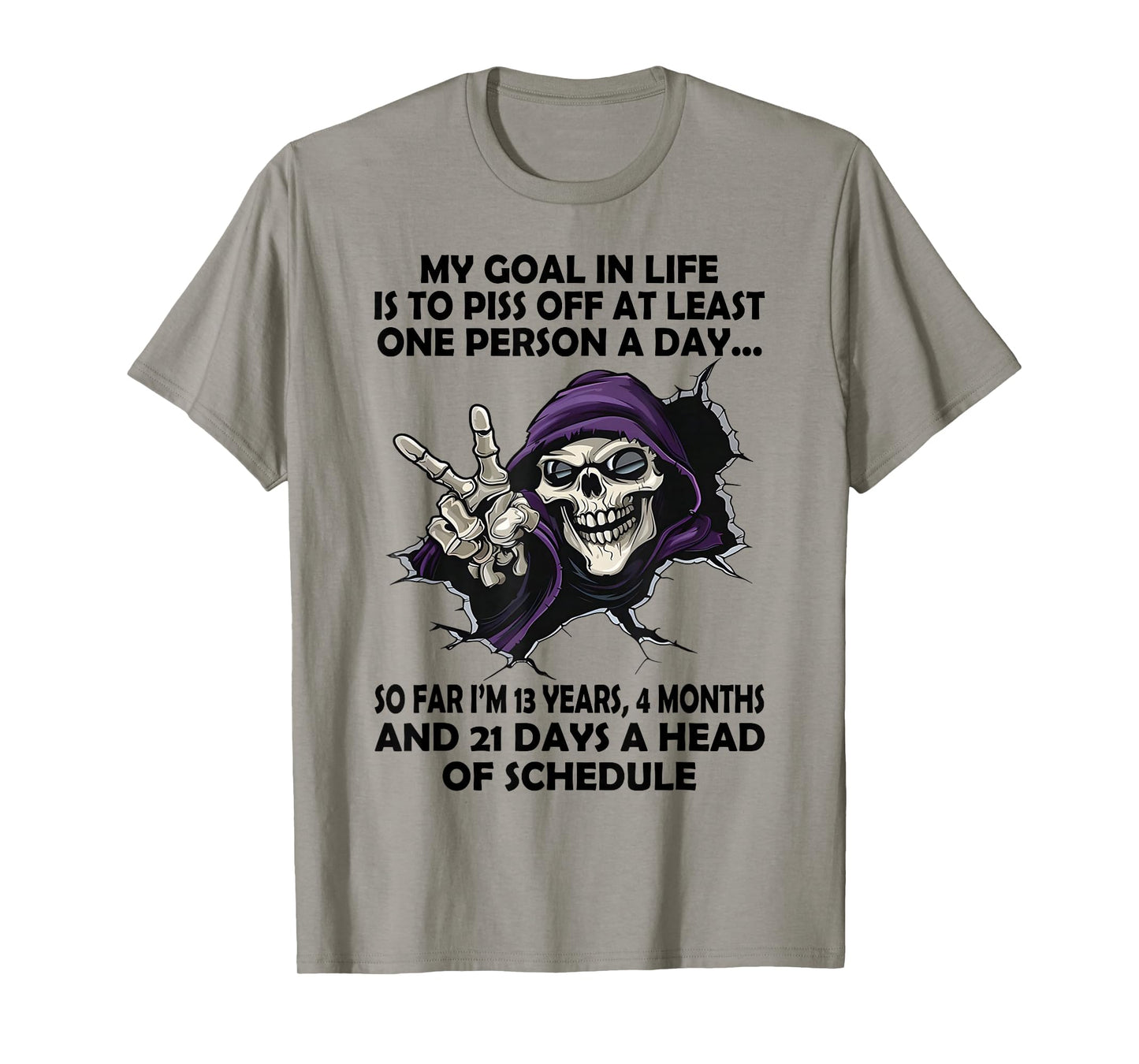 Skull - My Goal in Life is to Piss Off at Least One Person T-Shirt
