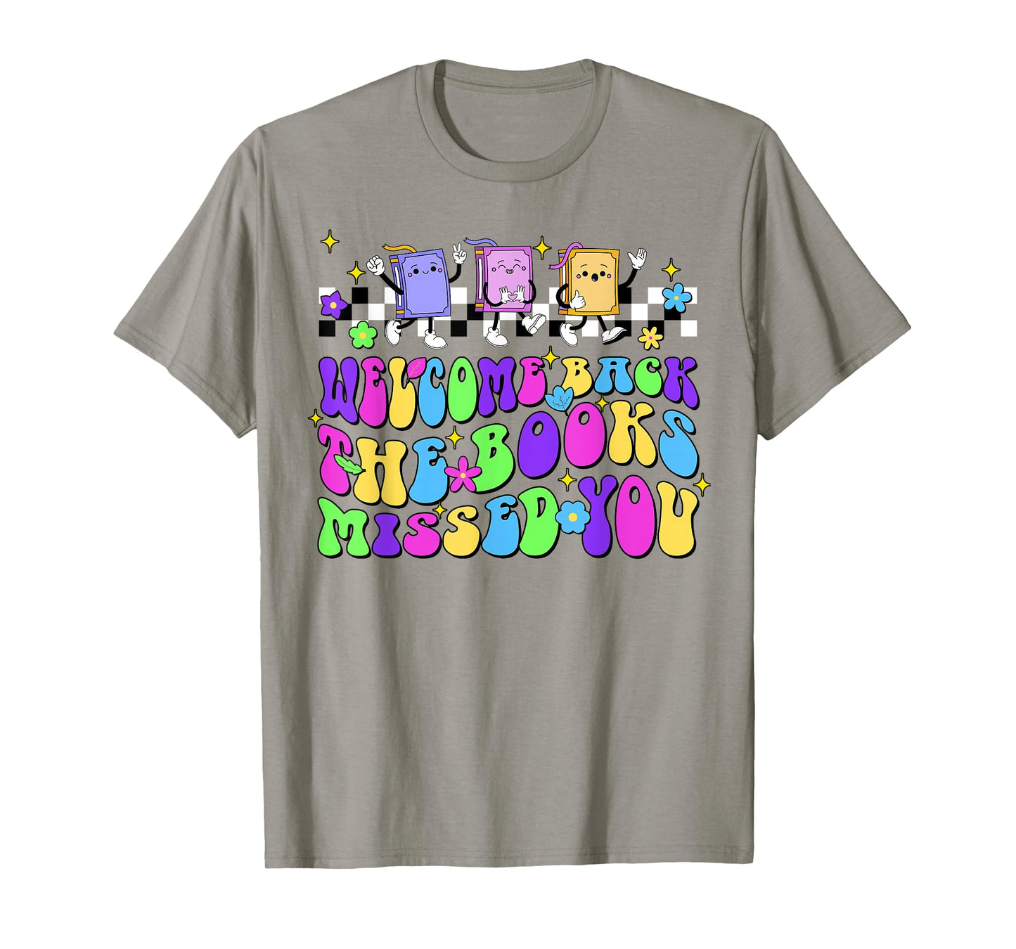 Welcome Back The Books Missed You Back To School T-Shirt