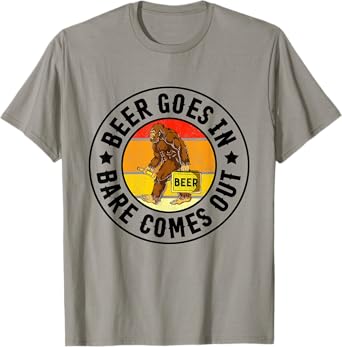 Beer Goes in Bare Comes Out Funny Bigfoot Drinking Retro T-Shirt