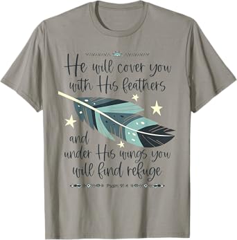He Will Cover You With His Feathers And Under His Wings T-Shirt