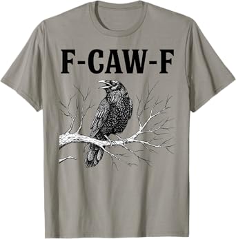 F-Caw-F Shirt Black Bird Crow Funny Crow Lover Men Women T-Shirt
