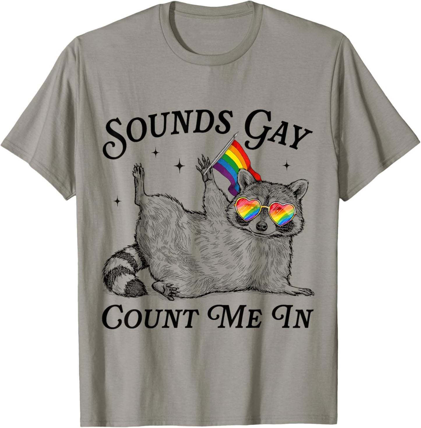 Sound Gay Count Me In LGBTQ Pride Month Raccoon Rainbow Flag T-Shirt