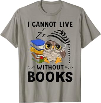 Cute Owl I Cannot Live Without Books T-Shirt