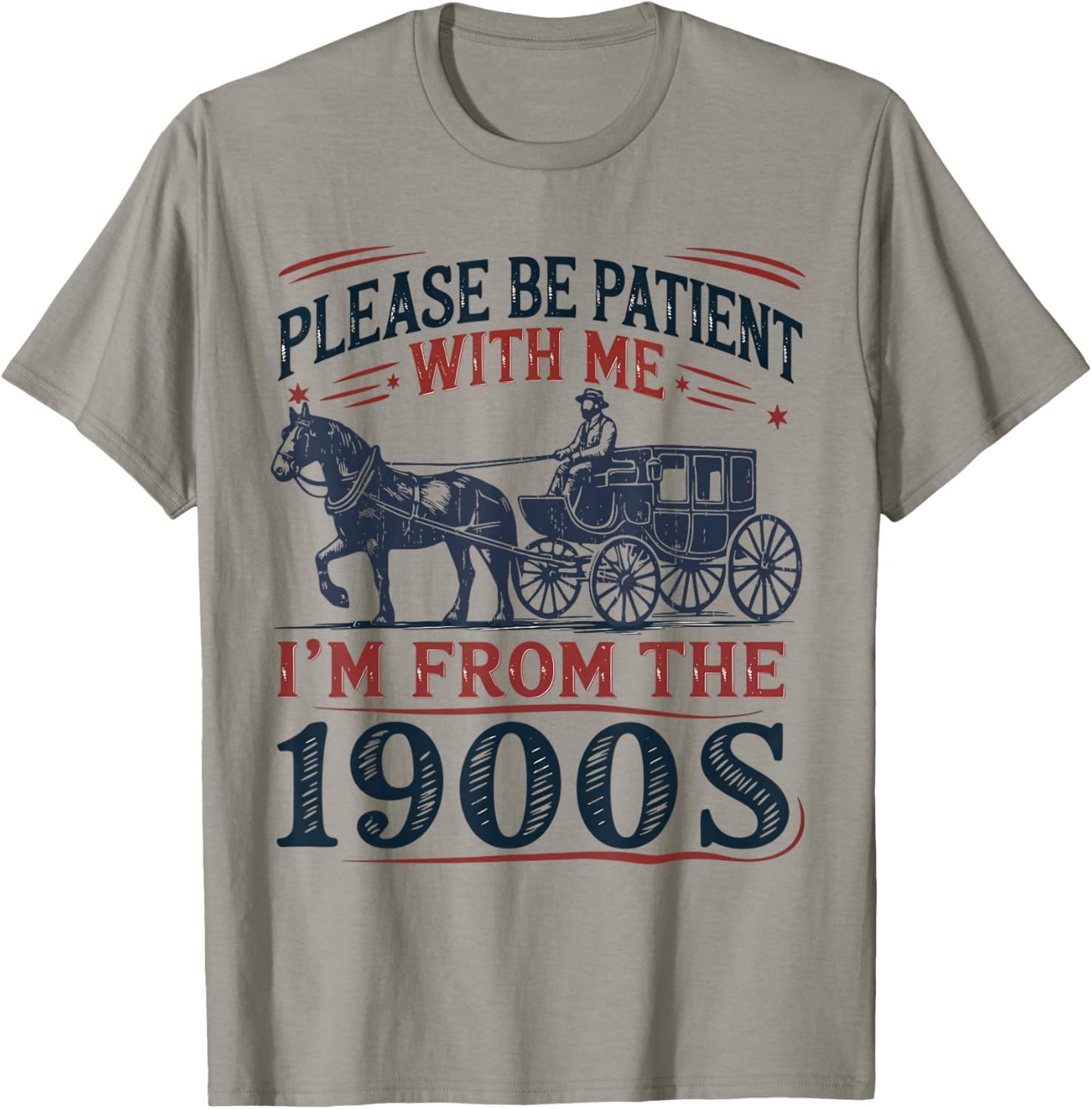 Please Be Patient With Me I'm From The 1900s Funny Retro Tee T-Shirt