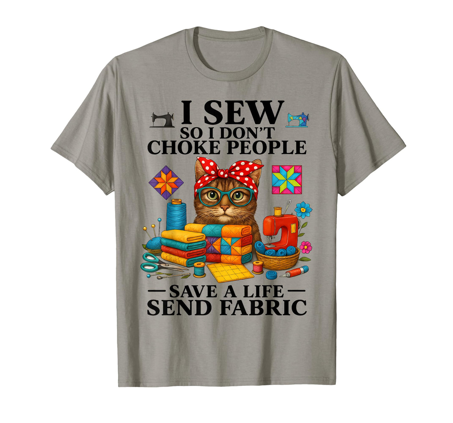 I sew so I don't choke people save a life send fabric T-Shirt