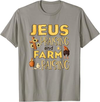 Jesus Praising And Farm Raising Chicken Farmer Christian T-Shirt