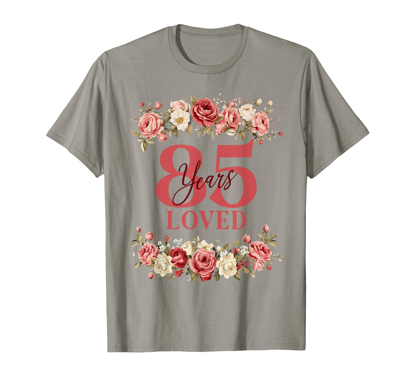 85 Years Loved 85th Birthday Floral 85 Years Old Women T-Shirt