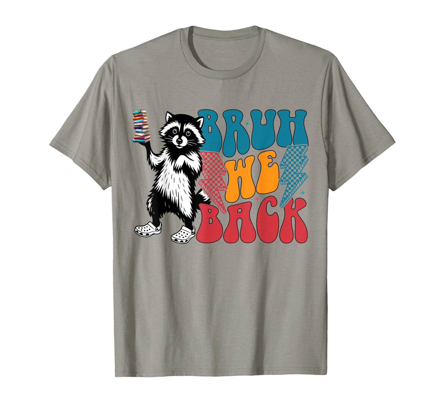 Bruh We Back To School Funny Feral Raccoon 1st Day Of School T-Shirt