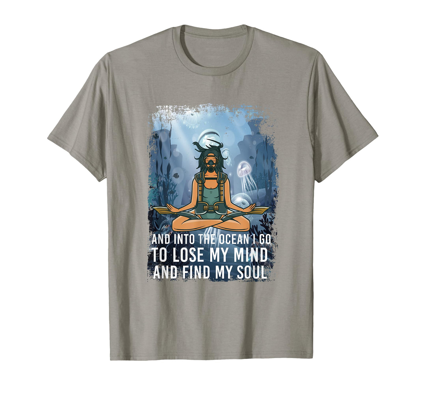 And Into The Ocean I GO To Lose My Mind And Find My Soul T-Shirt