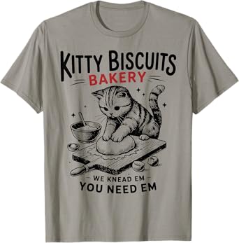 Cat Kneading Kitty Biscuits Bakery We Knead Em You Need Em Men Women T-Shirt