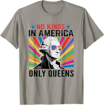 No Kings in America Only Queens Funny Queer Ally Gay Pride T-Shirt