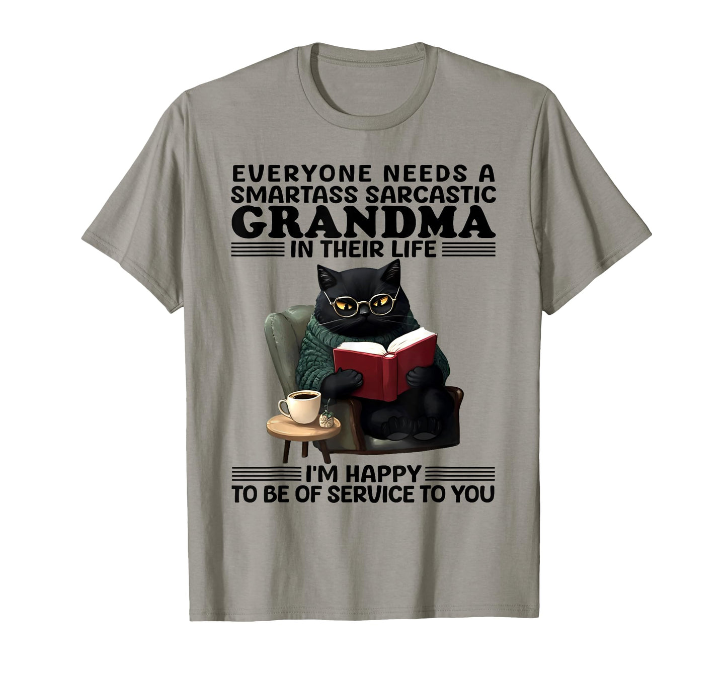 Cat Everyone Needs A Smartass Sarcastic Grandma In Life T-Shirt