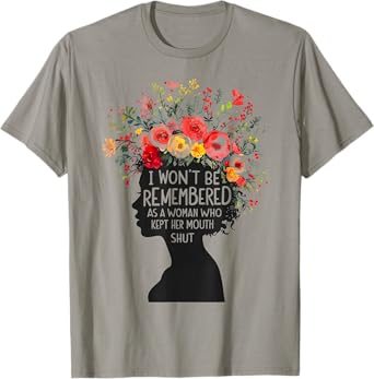 I Won't Be Remembered As A Woman Who Kept Her Feminist T-Shirt