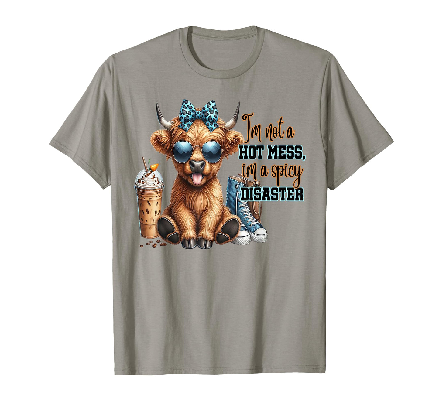 Cow I'm Not A Hot Mess Im A Spicy Disaster T-Shirt