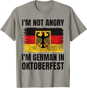 I'm Not Angry I'm German in Oktoberfest Funny Germany T-Shirt