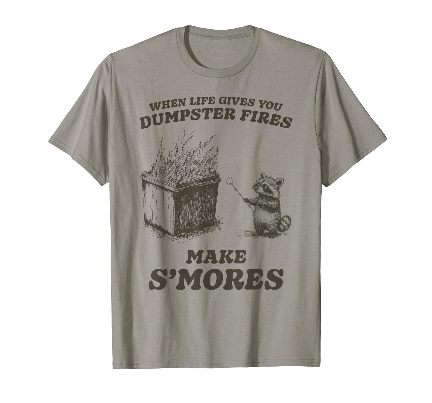 Funny When Life Gives You Dumpster Fires S'mores T-Shirt