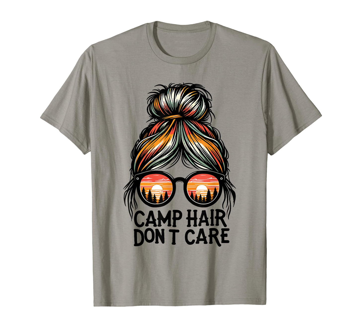Camp Hair Don't Care Messy Bun Funny Camping Camper Women T-Shirt