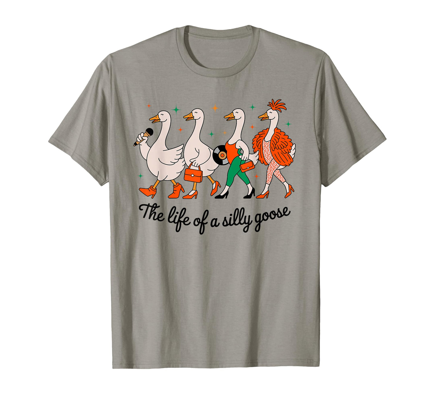 The Life of a Silly Goose Funny Trendy Meme Show Girl Tee T-Shirt