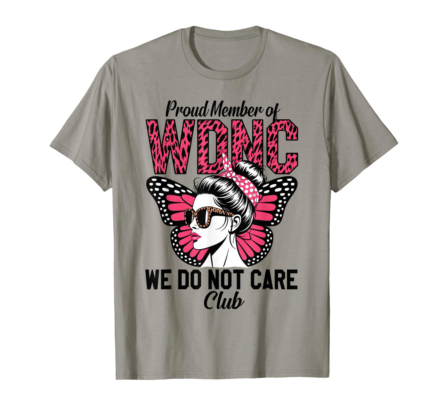WDNC We Do Not Care Club Funny Leopard Butterfly Girls Women T-Shirt