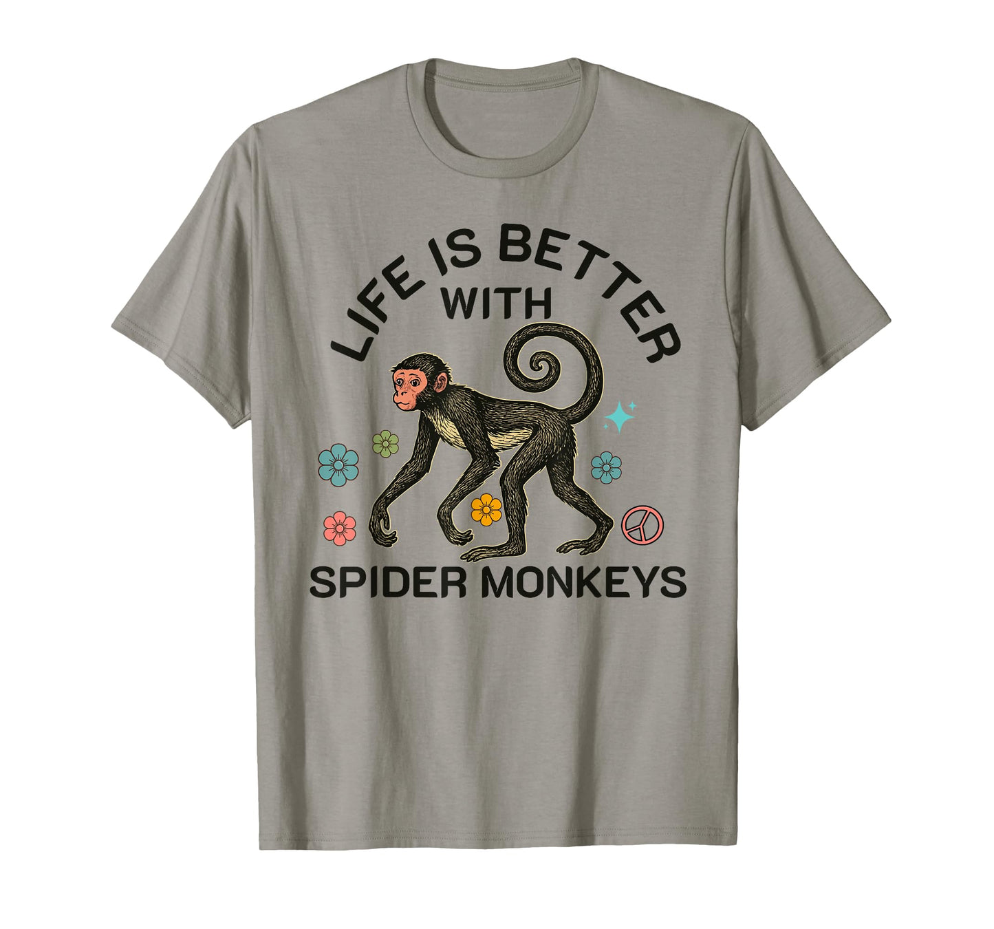 Life Is better with spider monkeys funny monkey lover T-Shirt