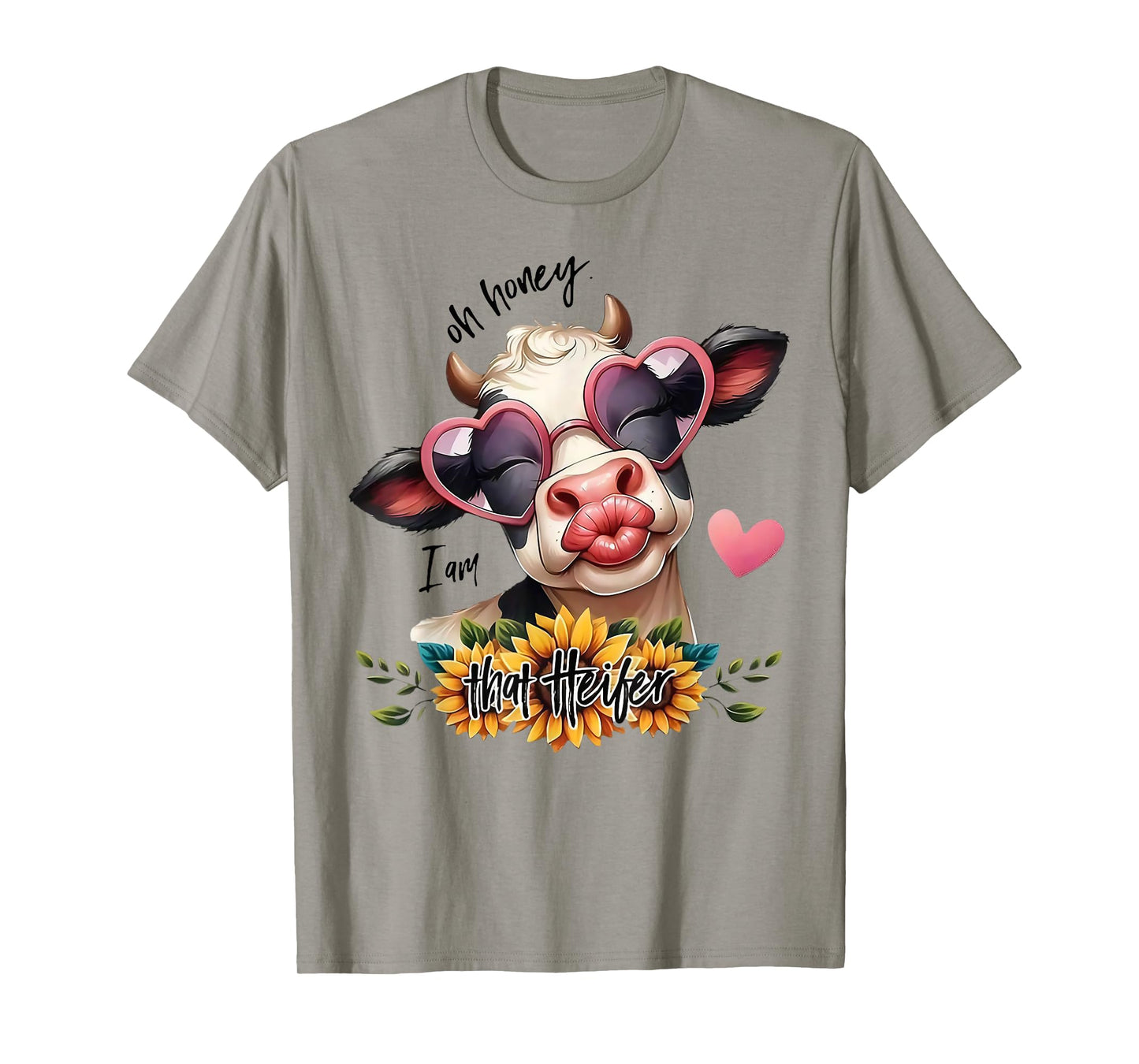 Oh Honey I Am That Heifer Funny Cow Sunflower T-Shirt