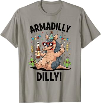 Funny Armadilly Dilly Armadillo Party Drinking Pun T-Shirt